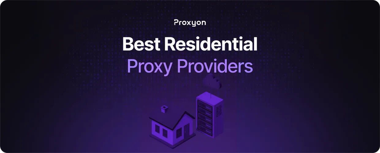 Best Residential Proxy Providers