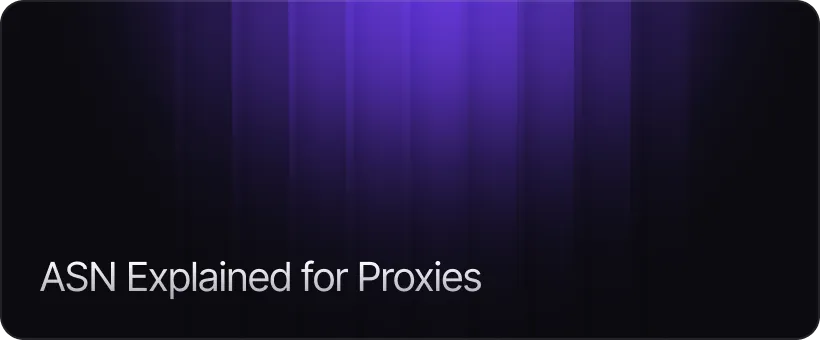 What Is an ASN and Why It Matters for Proxies