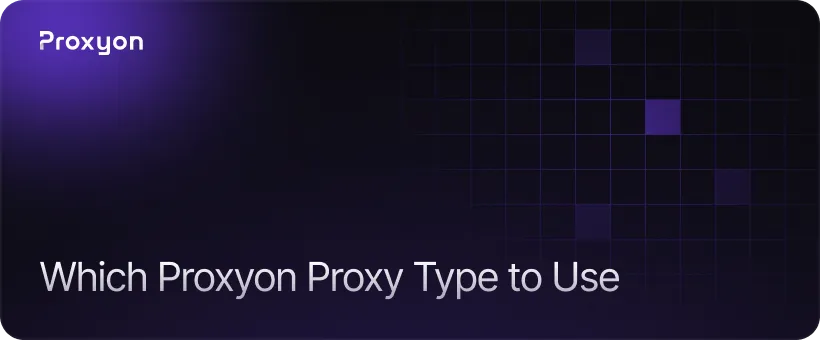 Which Proxyon Proxy Type to Use