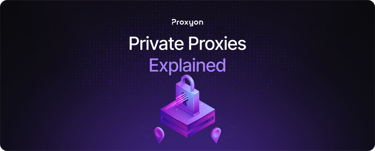 Everything You Need To Know About Private Proxies