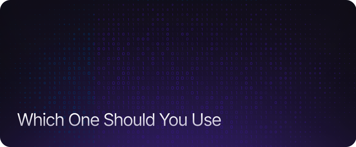 Which One Should You Use