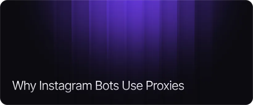 How Instagram Bots Work and Why They Need Proxies