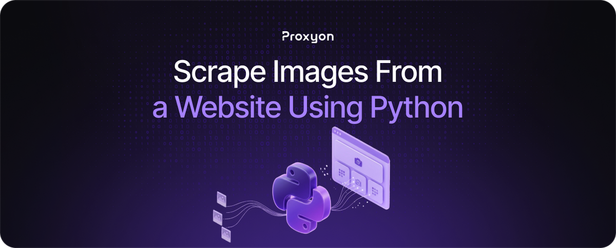 How to Scrape Images From a Website Using Python