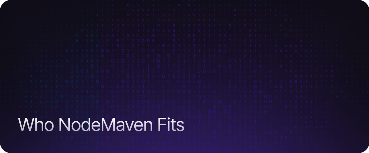 Who NodeMaven Fits