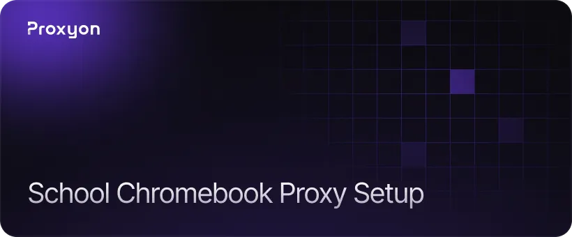 How to Set Up a Proxy on a School Chromebook