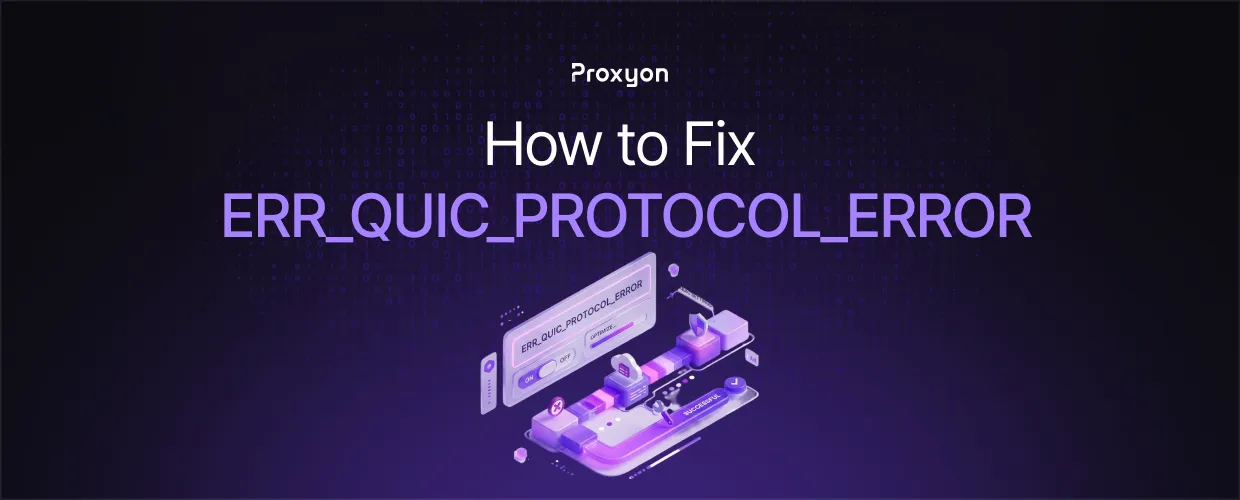 How to Fix ERR QUIC PROTOCOL ERROR (2026)