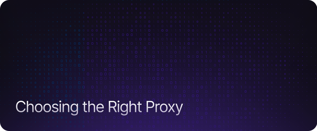 Choosing the Right Proxy