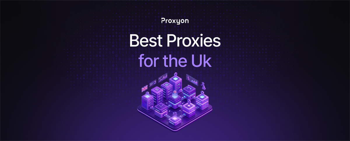 Best Proxies for the Uk (2026)