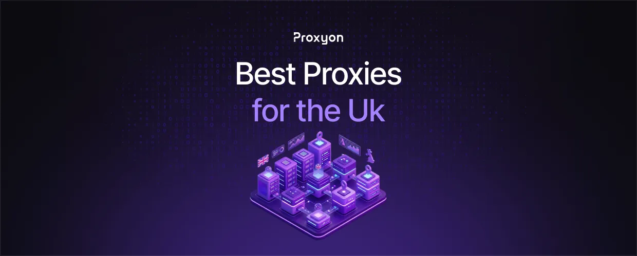 Best Proxies for the Uk (2026)
