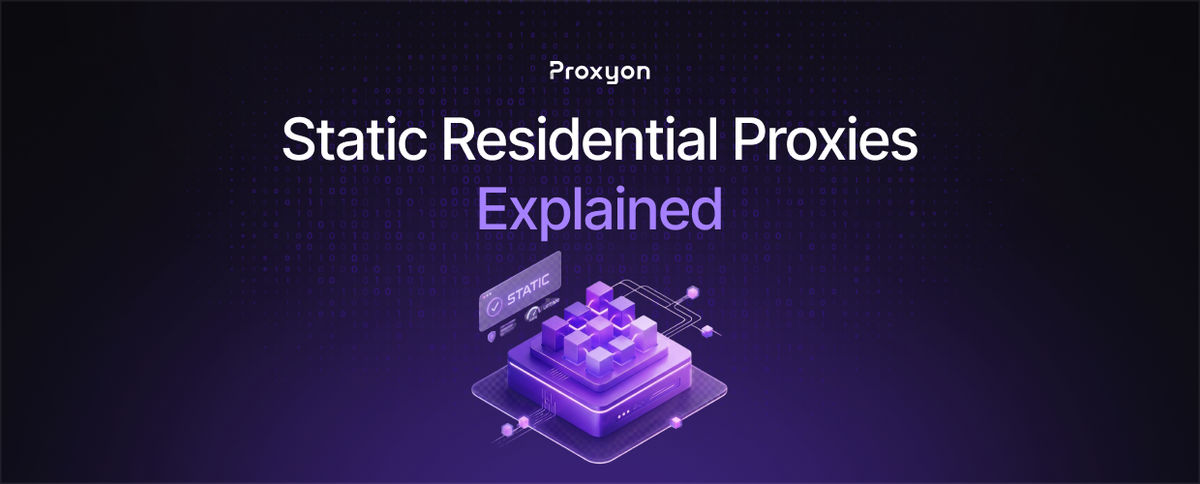 Static Residential Proxies Explained