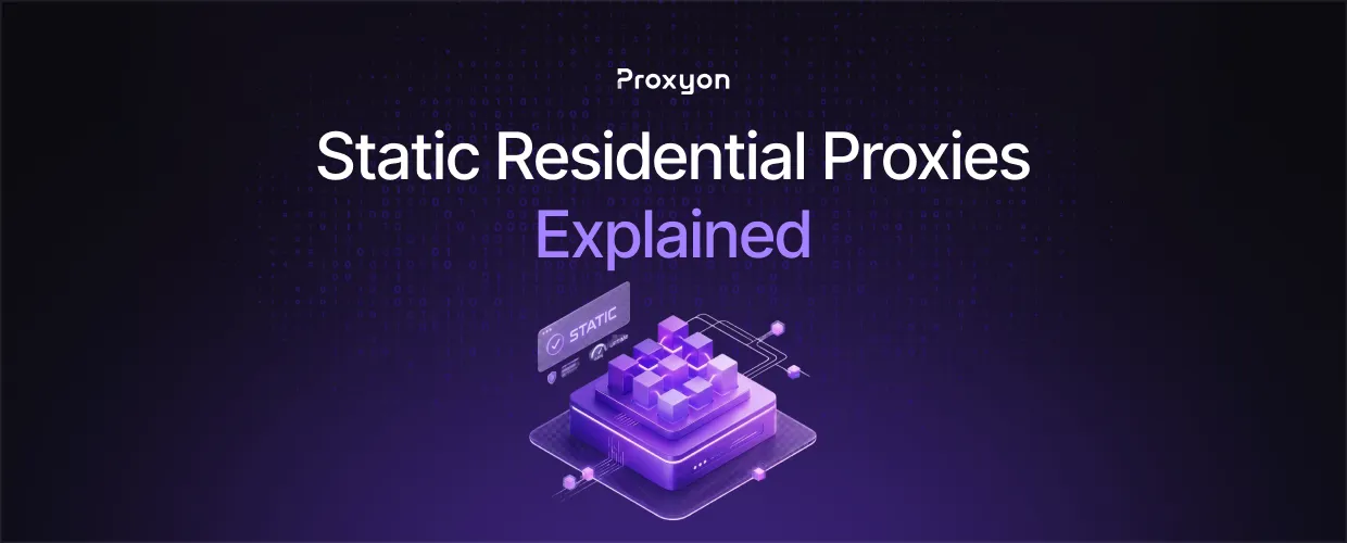 Static Residential Proxies Explained