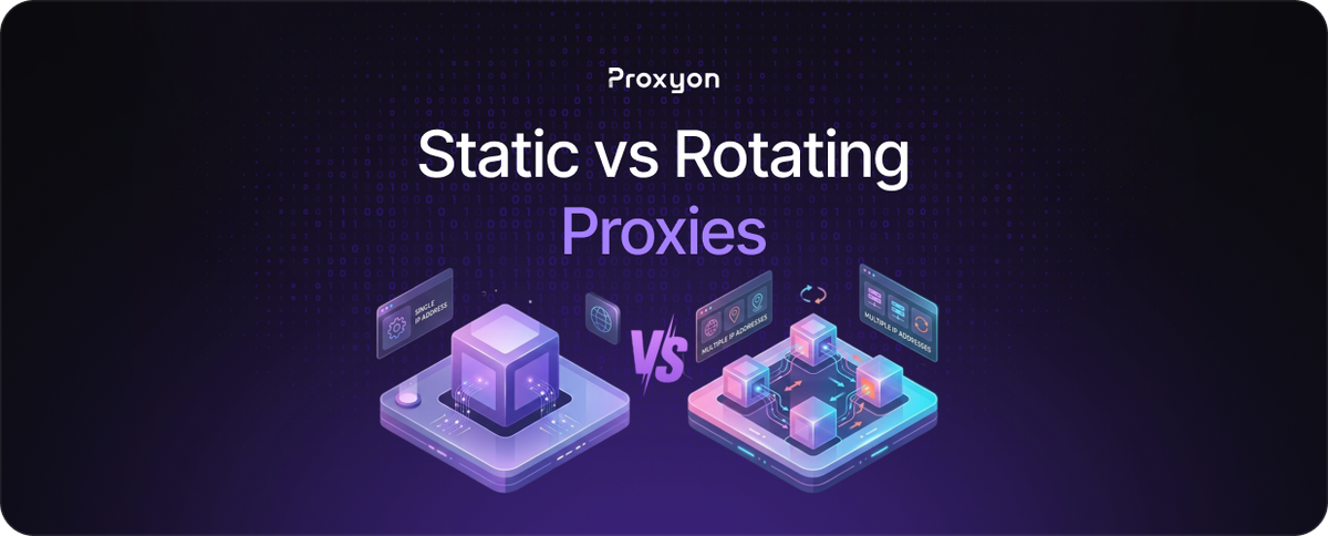 Static vs Rotating Proxies