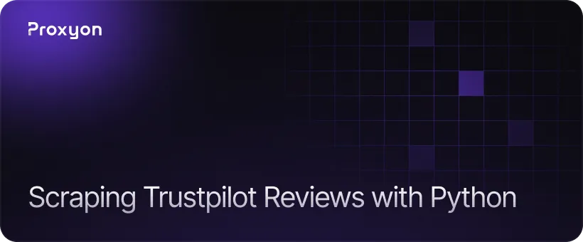 Scraping Trustpilot Reviews with Python