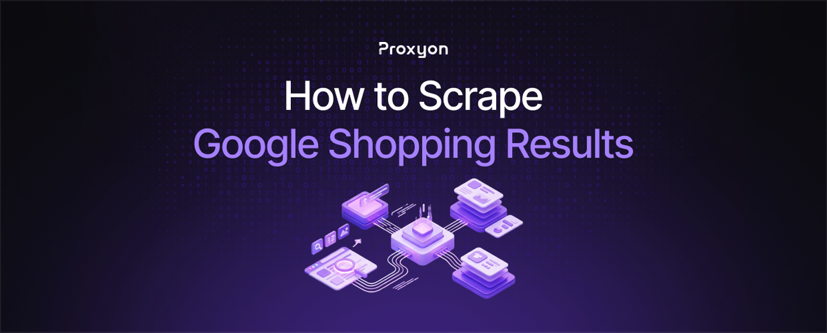 How to Scrape Google Shopping Results (2026)