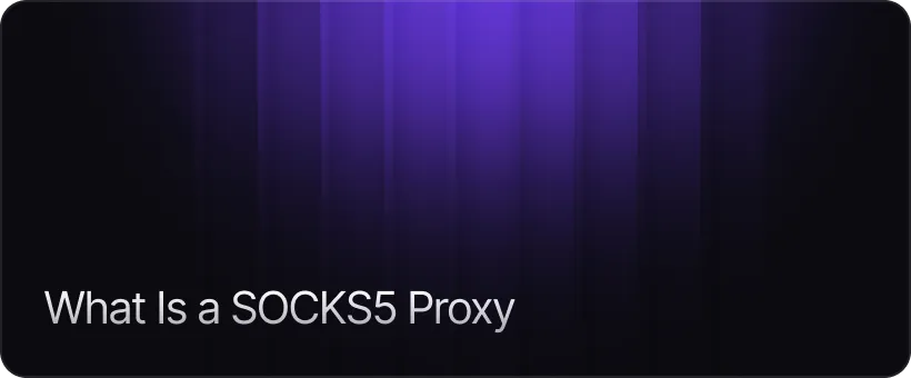 What Is a SOCKS5 Proxy