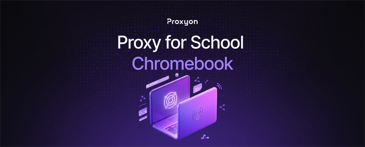 Proxy for School Chromebook