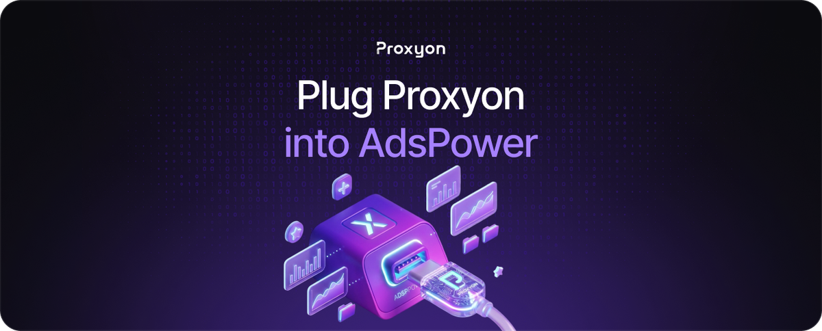 Plug Proxyon into AdsPower