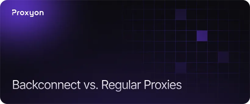 Backconnect Proxies vs. Regular Proxies