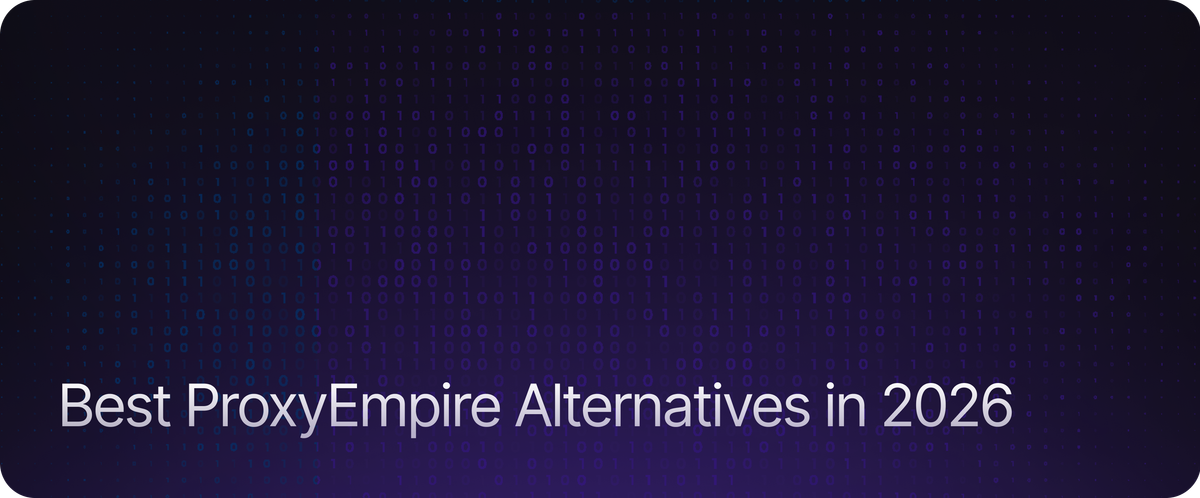 Best ProxyEmpire Alternatives in 2026