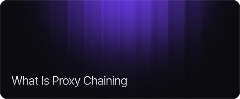 What Is Proxy Chaining