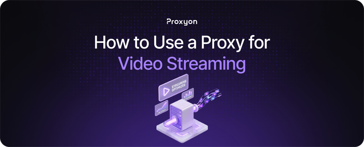 How to Use a Proxy for Video Streaming