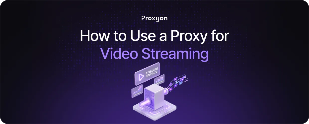 How to Use a Proxy for Video Streaming