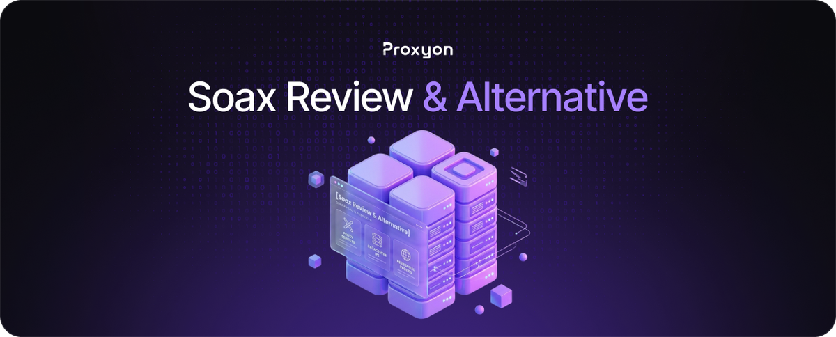 Soax Review & Alternative