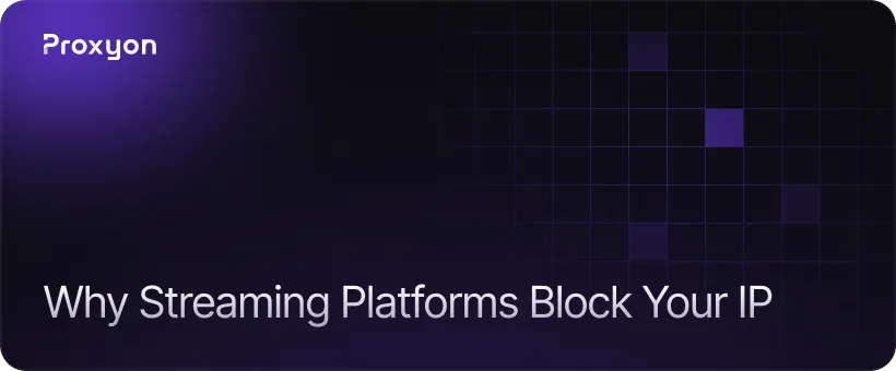 Why Streaming Platforms Block Your IP