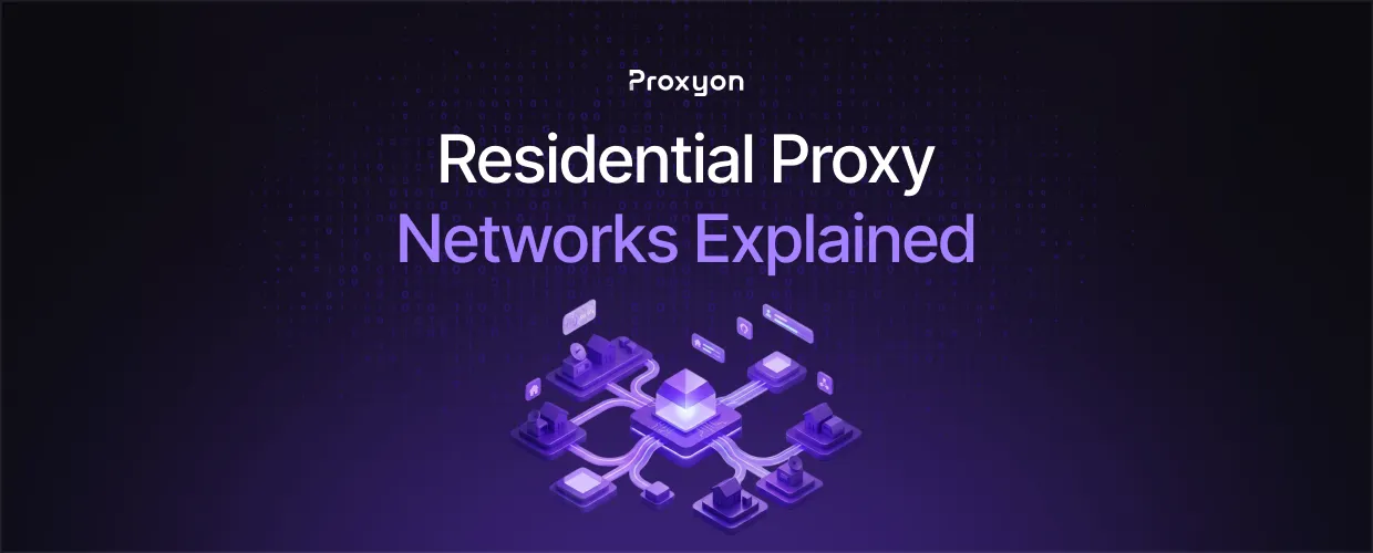 Residential Proxy Networks Explained