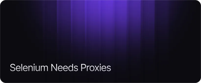 Why Selenium Needs Help With Proxies