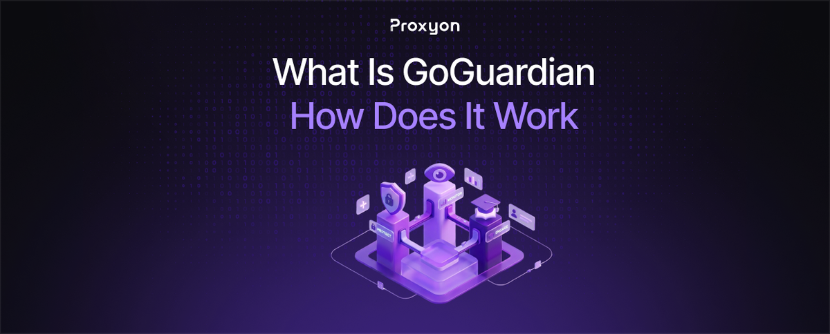 What Is GoGuardian and How Does It Work (2026)