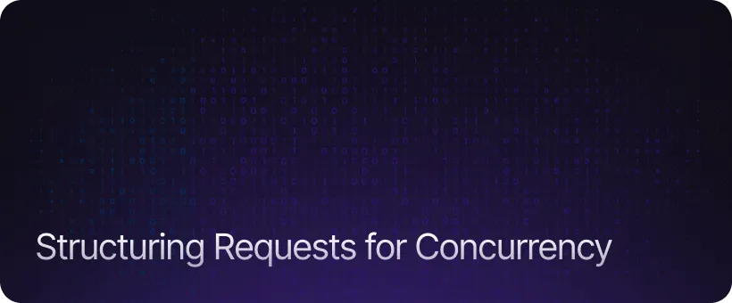Structuring Requests for Concurrency
