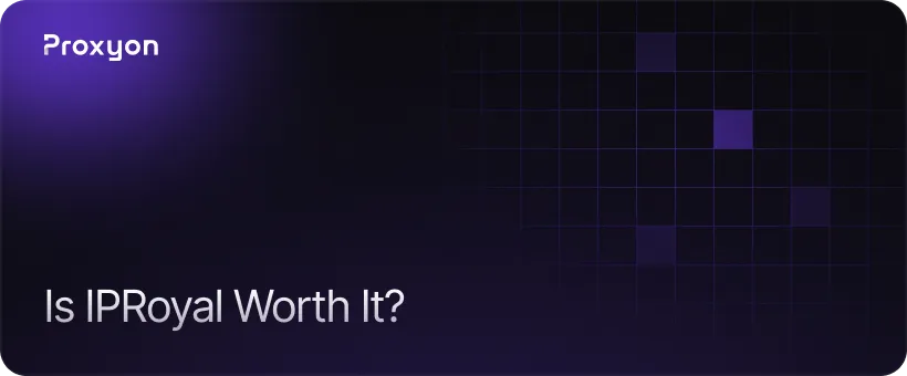 Is IPRoyal Worth It