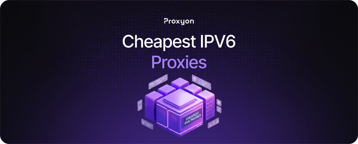 Cheapest IPV6 Proxies