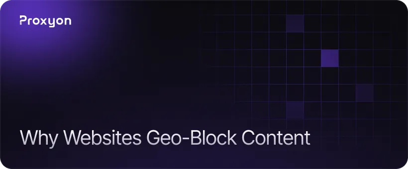 Why Websites Block Content by Location