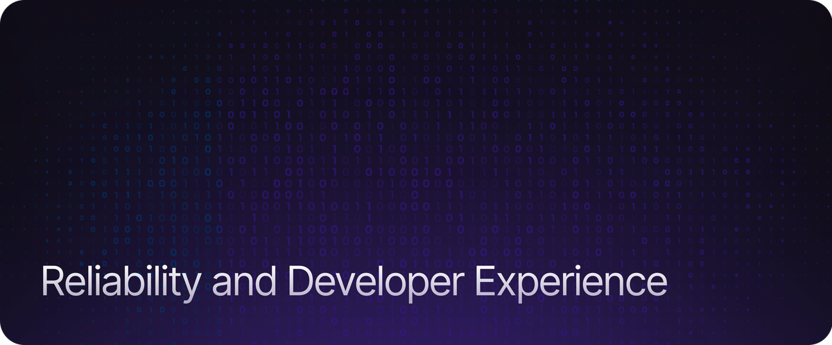 Reliability and Developer Experience