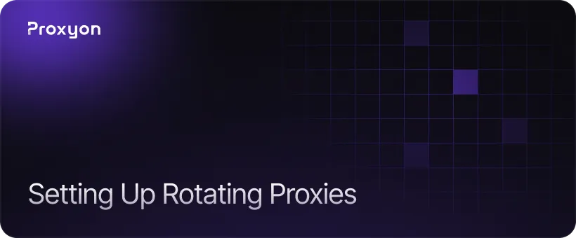 Setting Up Rotating Proxies