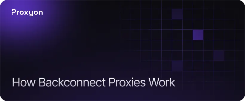 How Backconnect Proxies Work