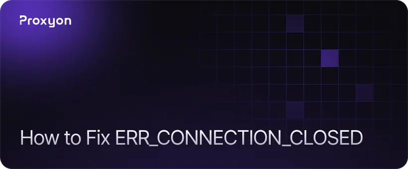 How to Fix ERR CONNECTION CLOSED
