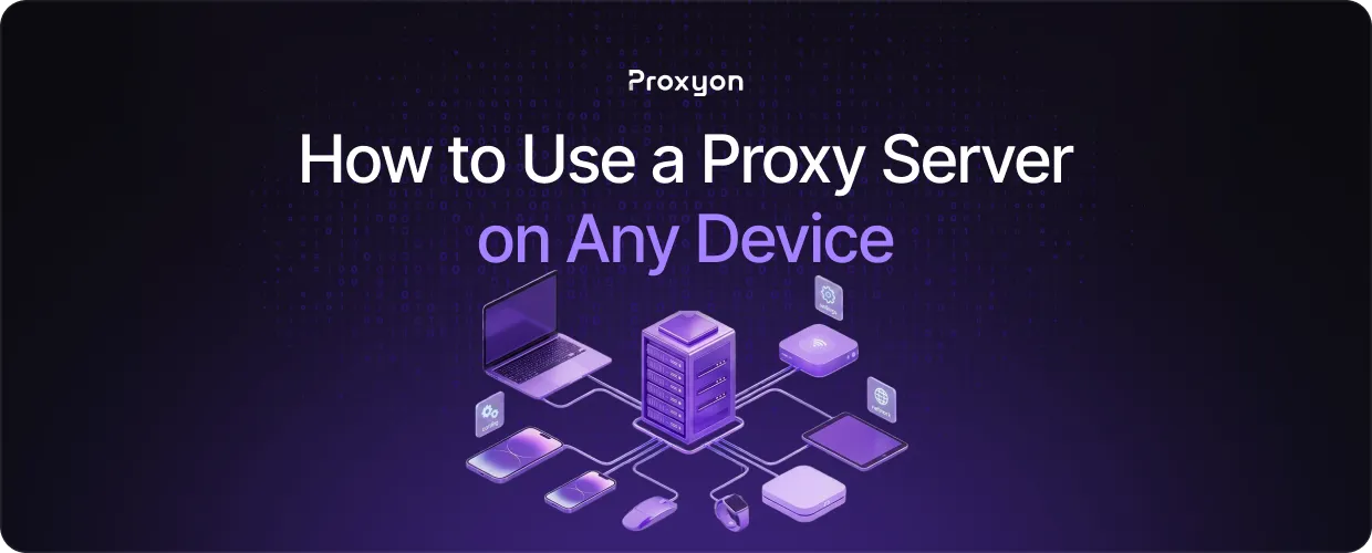 How to Use a Proxy Server on Any Device 1