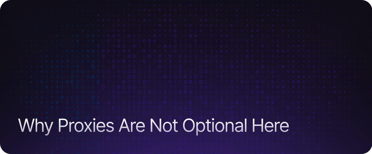 Why Proxies Are Not Optional Here