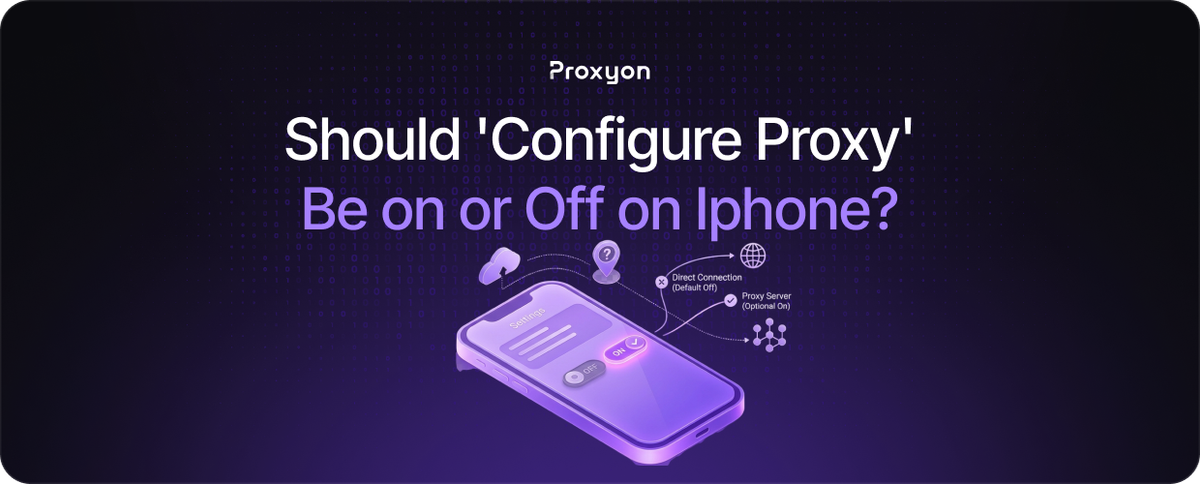 Should 'Configure Proxy' Be on or Off on Iphone