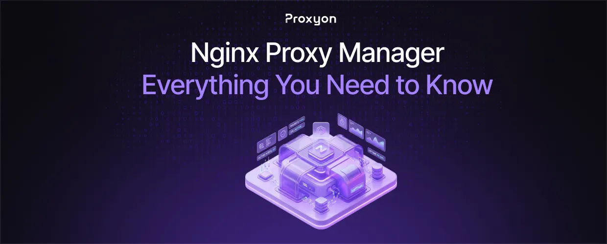 Nginx Proxy Manager: Everything You Need to Know (2026)
