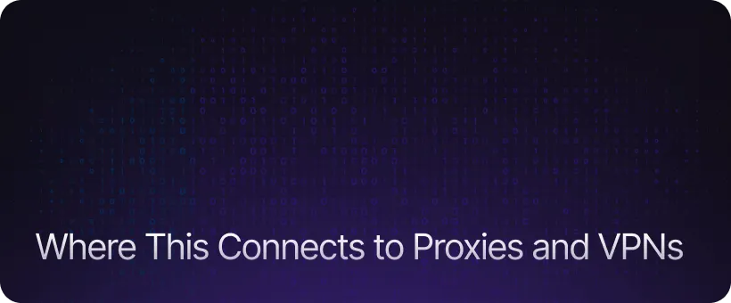 Where This Connects to Proxies and VPNs