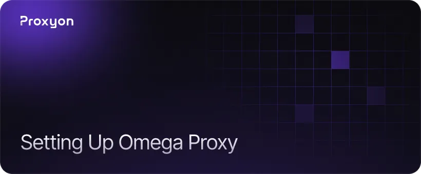 Setting Up Omega Proxy