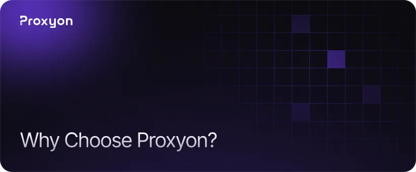 Why Choose Proxyon