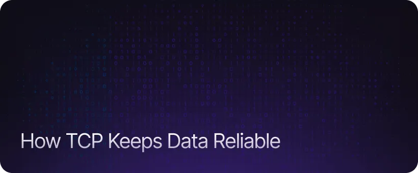 How TCP Keeps Data Reliable