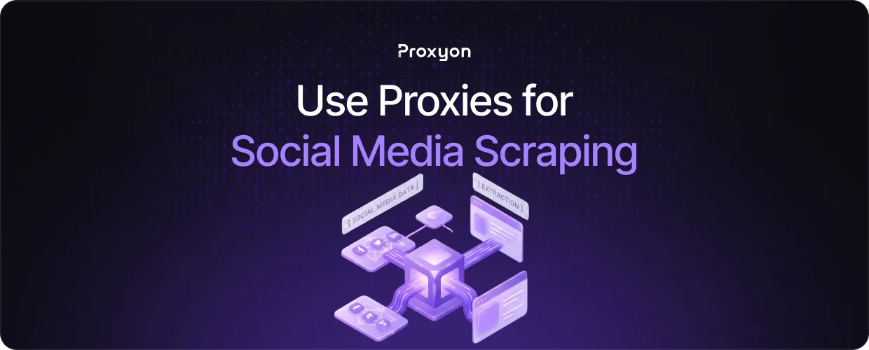 How to Use Proxies for Social Media Scraping