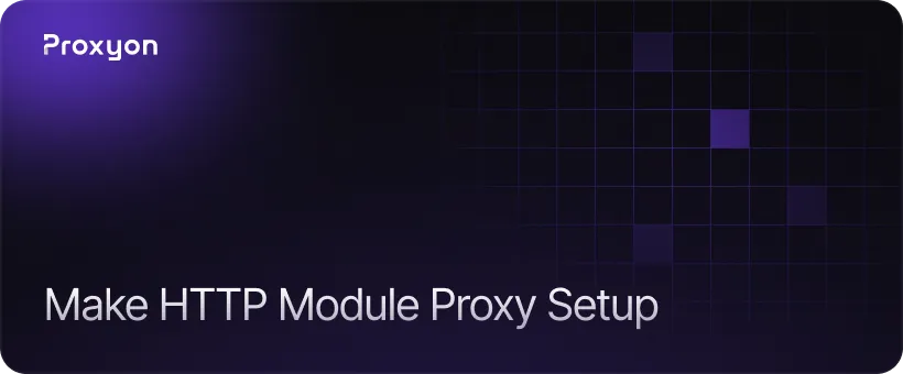 How to Add a Proxy to Make's HTTP Module