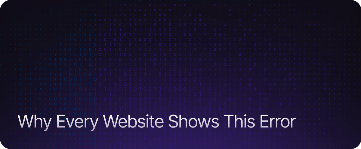 Why Every Website Shows This Error